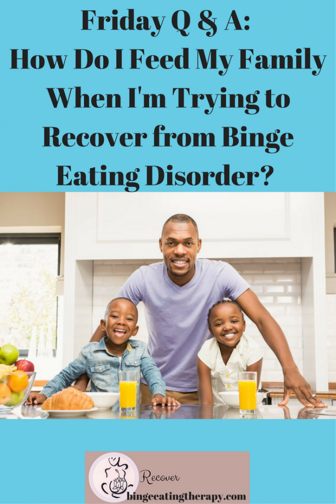 friday-q-a-how-do-i-feed-my-family-healthfully-when-im-in-eating-disorder-recovery